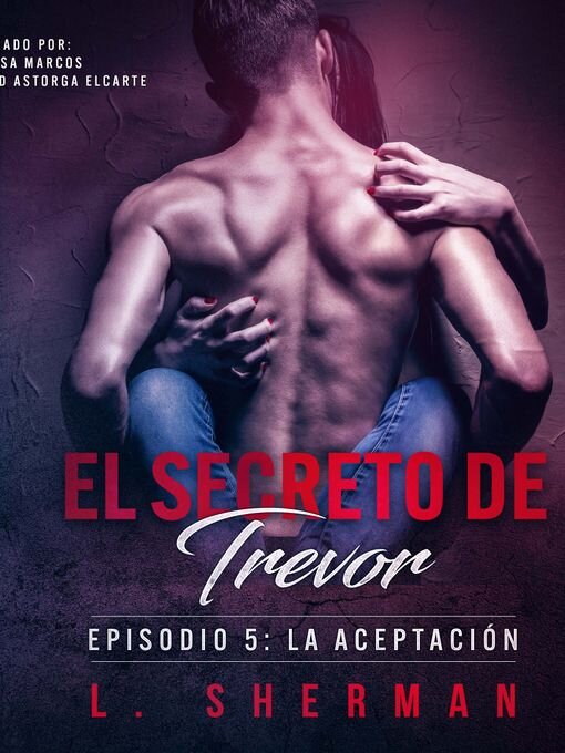 Title details for El secreto de Trevor, Episodio 5 by L. Sherman - Wait list